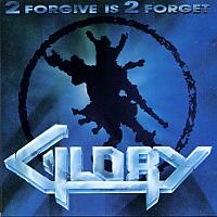 Glory : 2 Forgive Is 2 Forget. Album Cover
