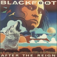 Blackfoot : After The Reign. Album Cover