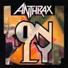 Anthrax : Only (EP). Album Cover