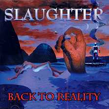 Slaughter : Back To Reality. Album Cover