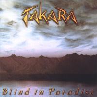 Takara : Blind in paradise. Album Cover