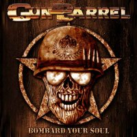 Gun Barrel : Bombard Your Soul. Album Cover