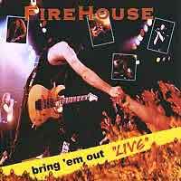 Firehouse : Bring 'em out ,live. Album Cover