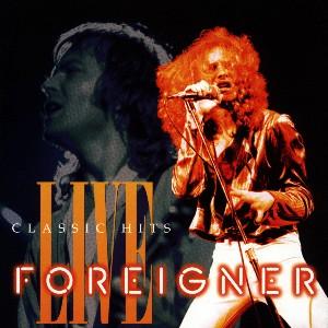 Foreigner : Classic Hits Live. Album Cover