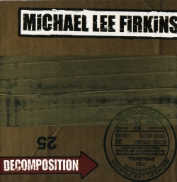 Firkins, Michael Lee : Decomposition. Album Cover