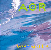 AOR : Dreaming Of L.A. Album Cover