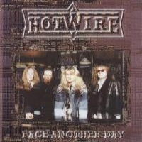 Hotwire : Face Another Day. Album Cover