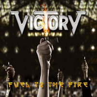 Victory : Fuel To The Fire. Album Cover