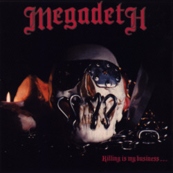 Megadeth : Killing Is My Business..... Album Cover