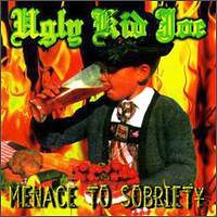 Ugly Kid Joe : Menace To Sobriety. Album Cover