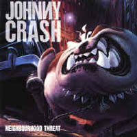 Johnny Crash : Neighbourhood Threat. Album Cover