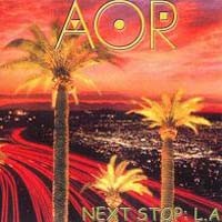 AOR : Next Stop: L.A.. Album Cover