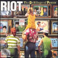 Riot : The Privilege Of Power. Album Cover