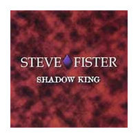 Fister, Steve : Shadow King. Album Cover