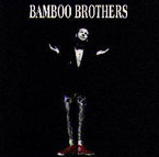 Bamboo Brothers