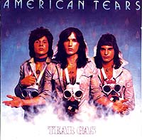 American Tears : Tear Gas. Album Cover