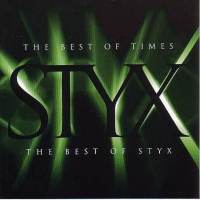 Styx : The Best of Times: The Best Of Styx. Album Cover