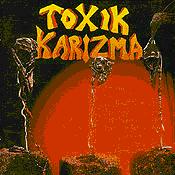 Toxik Karizma : Toxik Karizma. Album Cover