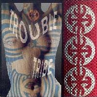 Trouble Tribe : Trouble Tribe. Album Cover