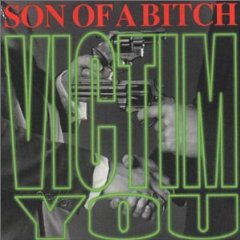Son Of A Bitch : Victim You. Album Cover
