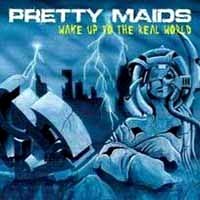 Pretty Maids : Wake Up To The Real World. Album Cover