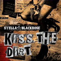 Stella Blackrose : Kiss The Dirt. Album Cover