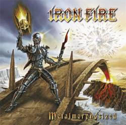 Iron Fire  : Metalmorphosized. Album Cover