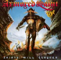 Armored Saint : Live - Saints Will Conquer. Album Cover