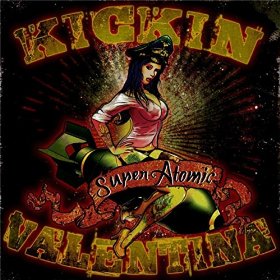Kickin Valentina : Super Atomic. Album Cover