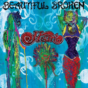 Heart : Beautiful Broken. Album Cover