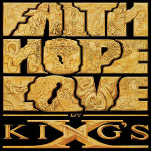 King's X  : Faith Hope Love By King's X. Album Cover
