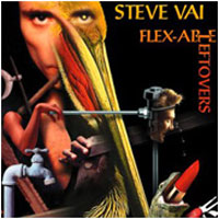 Vai, Steve  : Flex-Able Leftovers. Album Cover