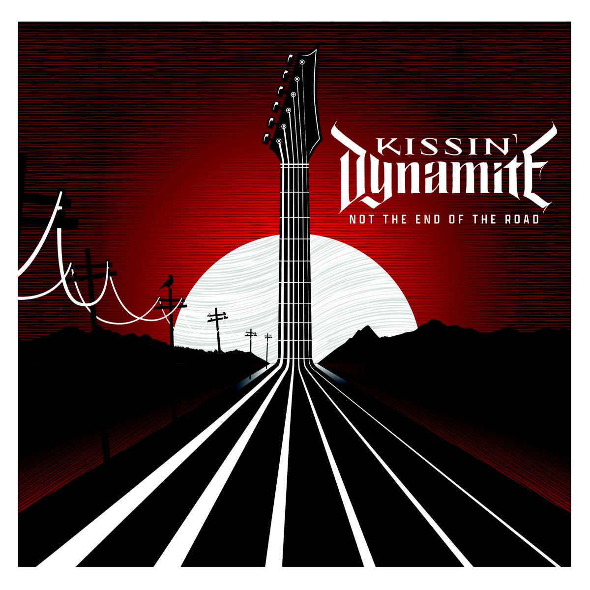 Kissin' Dynamite : Not the end of the road. Album Cover